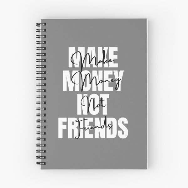 Item preview, Make Money Not Friends, MAKE MONEY NOT FRIENDS designed and sold by EvanWalsh2.