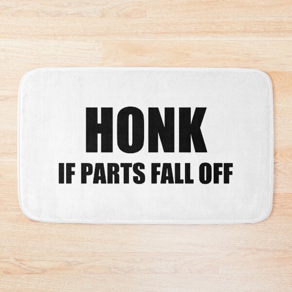 Item preview, Honk If Parts Fall Off designed and sold by RhysDonald1.
