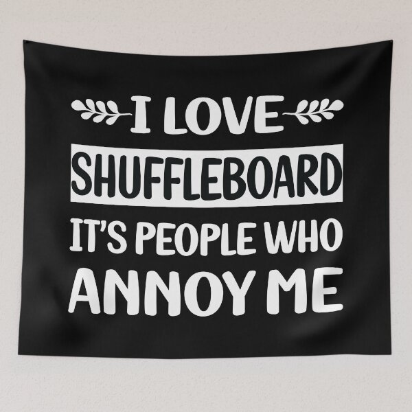 Item preview, People Annoy Me Shuffleboard designed and sold by revieroklagmano.