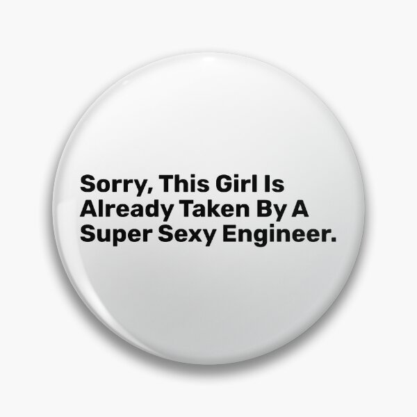 Item preview, Sorry, This Girl Is Already Taken By A Super Sexy engineer  designed and sold by BopleDesigns.