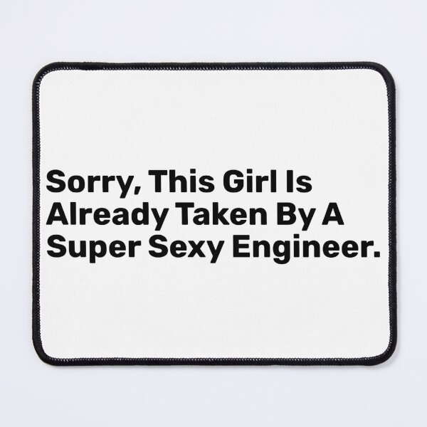 Item preview, Sorry, This Girl Is Already Taken By A Super Sexy engineer  designed and sold by BopleDesigns.