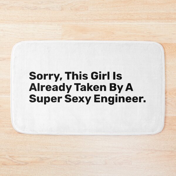 Item preview, Sorry, This Girl Is Already Taken By A Super Sexy engineer  designed and sold by BopleDesigns.