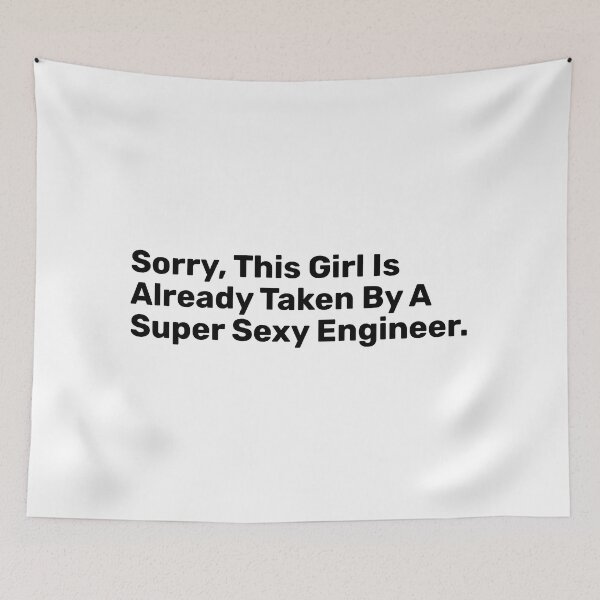 Item preview, Sorry, This Girl Is Already Taken By A Super Sexy engineer  designed and sold by BopleDesigns.