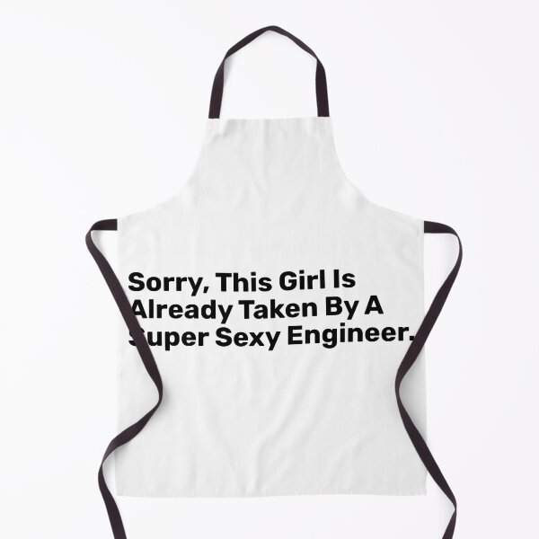 Item preview, Sorry, This Girl Is Already Taken By A Super Sexy engineer designed and sold by BopleDesigns.
