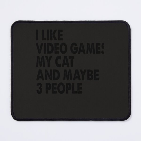 Item preview, I Like Video Games my cat and Maybe 3 designed and sold by Guillaumel2107.