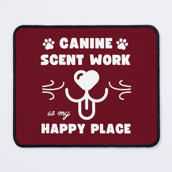 Item preview, Canine Scent Work is My Happy Place | K9 Nose Work, Dog Scent Training, Nosework Design designed and sold by arlutai.