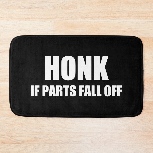 Item preview, Honk If Parts Fall Off designed and sold by RhysDonald1.