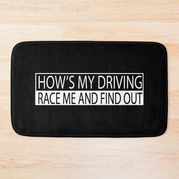 Item preview, How's My Driving Race Me And Find Out designed and sold by RhysDonald1.