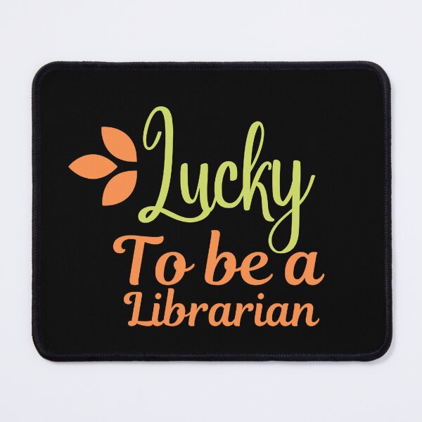 Item preview, Lucky to be a librarian designed and sold by AllYourDesigns.