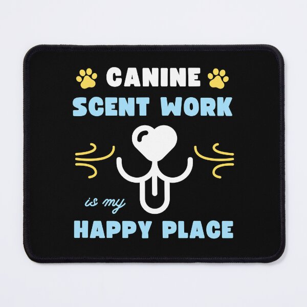 Item preview, Canine Scent Work is My Happy Place | K9 Nose Work, Dog Scent Training, Nosework Design designed and sold by arlutai.