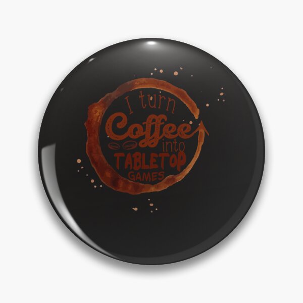 Item preview, I turn Coffee Into Tabletop Games designed and sold by Guillaumel2107.