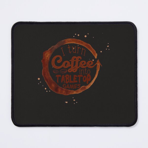 Item preview, I turn Coffee Into Tabletop Games designed and sold by Guillaumel2107.