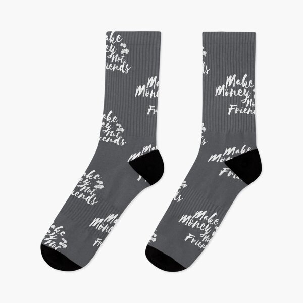 Item preview, Make Money Not Friends, MAKE MONEY NOT FRIENDS designed and sold by EvanWalsh2.