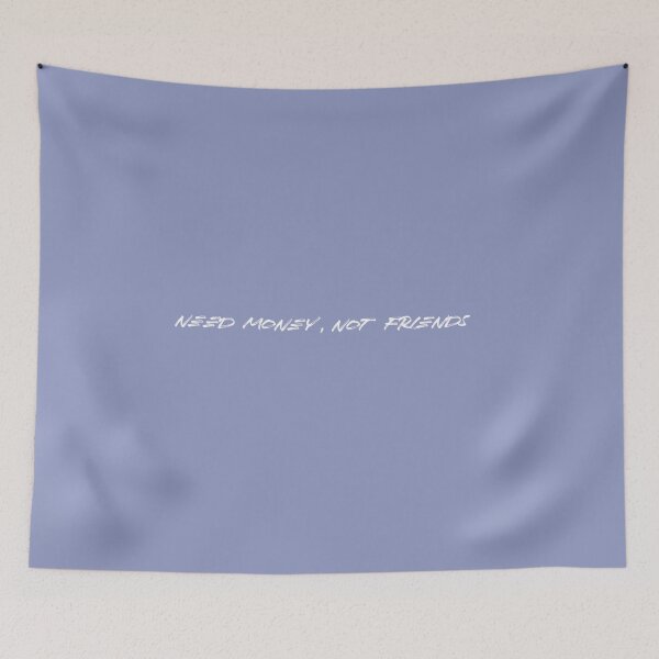 Item preview, Need Money not Friends designed and sold by EvanWalsh2.