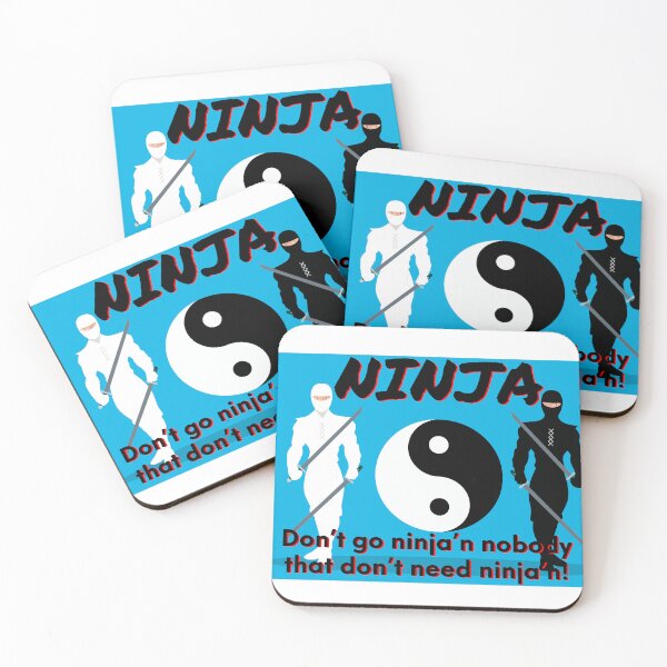 Item preview, Ninja - Don't Go Ninja'n Nobody That Don't Need Ninja'n * designed and sold by Sarcasmagic.