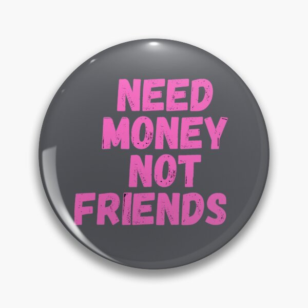 Item preview, Need money not friends     Motivation Quote designed and sold by EvanWalsh2.