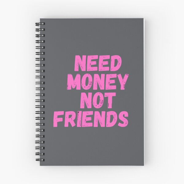 Item preview, Need money not friends     Motivation Quote designed and sold by EvanWalsh2.