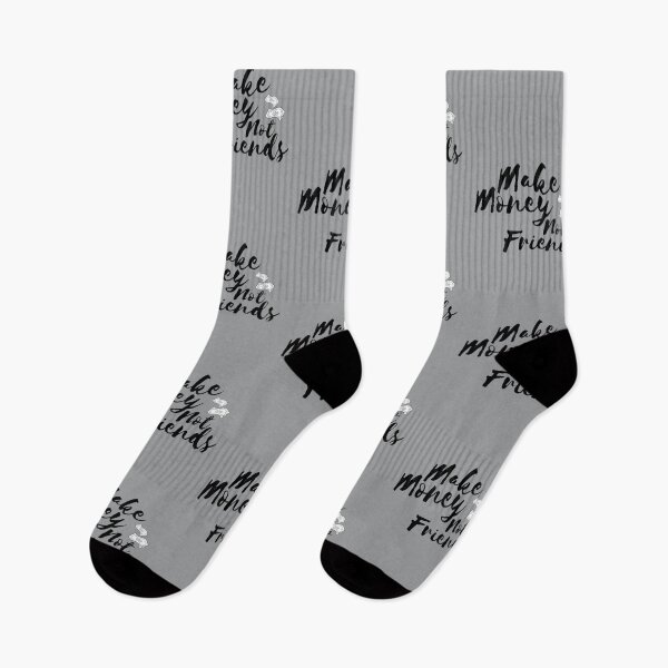 Item preview, Make Money Not Friends, MAKE MONEY NOT FRIENDS designed and sold by EvanWalsh2.