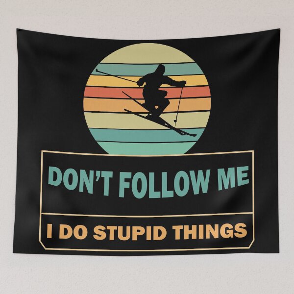 Item preview, Don't Follow Me I Do Stupid Things Funny Winter Skiing  designed and sold by Rami Khalifah.