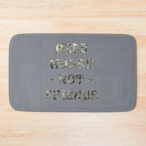 Item preview, Need Money Not Friends designed and sold by EvanWalsh2.