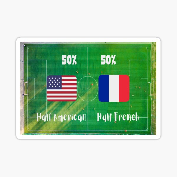 "Half American Half French" Sticker for Sale by Mirex88 Redbubble