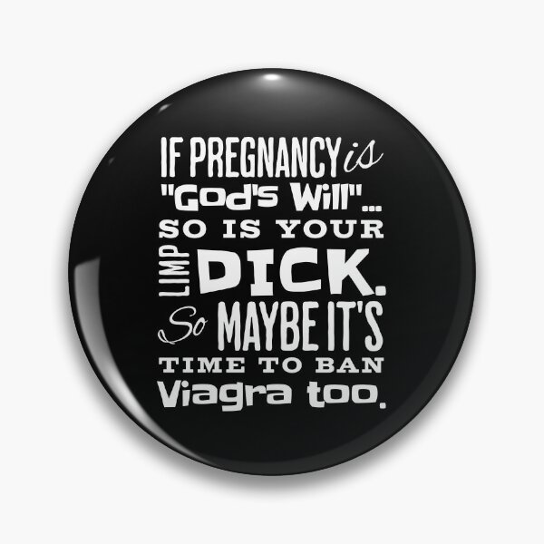 Item preview, Pro Choice,  Pro Roe, 1973, Ban Viagra, Funny Pro Roe, Funny Pro Choice designed and sold by SighFly52.