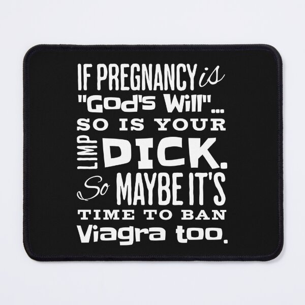 Item preview, Pro Choice,  Pro Roe, 1973, Ban Viagra, Funny Pro Roe, Funny Pro Choice designed and sold by SighFly52.