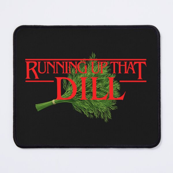 Item preview, Running Up That Dill designed and sold by bullshirter.