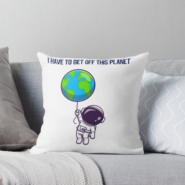 Item preview, I Have To Get Off This Planet designed and sold by Dopamindflow ⭐ ⭐ ⭐ ⭐ ⭐.