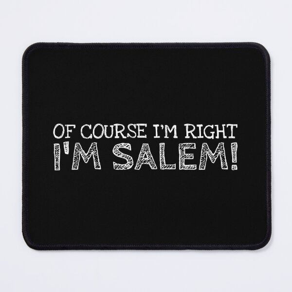 Item preview, Of Course I’m Right I’m Salem Funny Personalized Name designed and sold by MariosNydras.