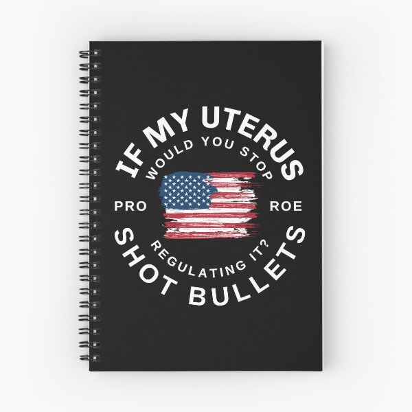 Item preview, If My Uterus Shot Bullets Would You Regulate It, Stars and Stripes and Reproductive rights, Pro Roe, 1973 designed and sold by SighFly52.