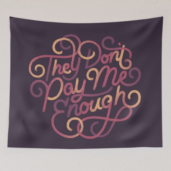 Item preview, They Don't Pay Me Enough designed and sold by polliadesign.