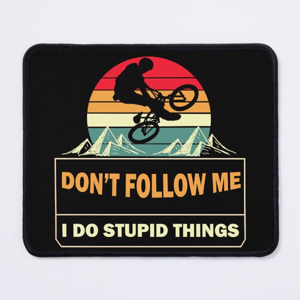 Item preview, Don't Follow Me I Do Stupid Things Retro Mountain Biker designed and sold by Rami Khalifah.