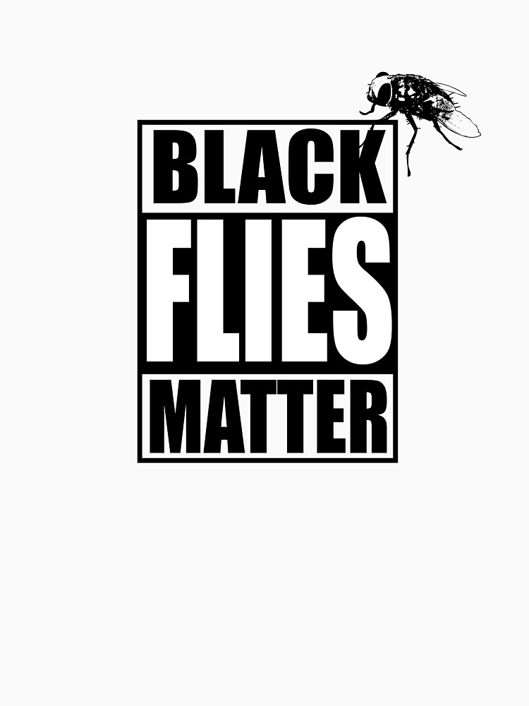 Black flies sale matter t shirt