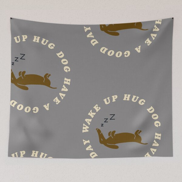 Item preview, Wake Up Hug Dog Have A Good Day designed and sold by E-YO.