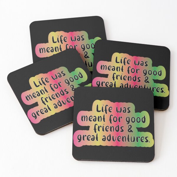 Item preview, Life was meant for good friends & great adventures designed and sold by Lezbo1986.