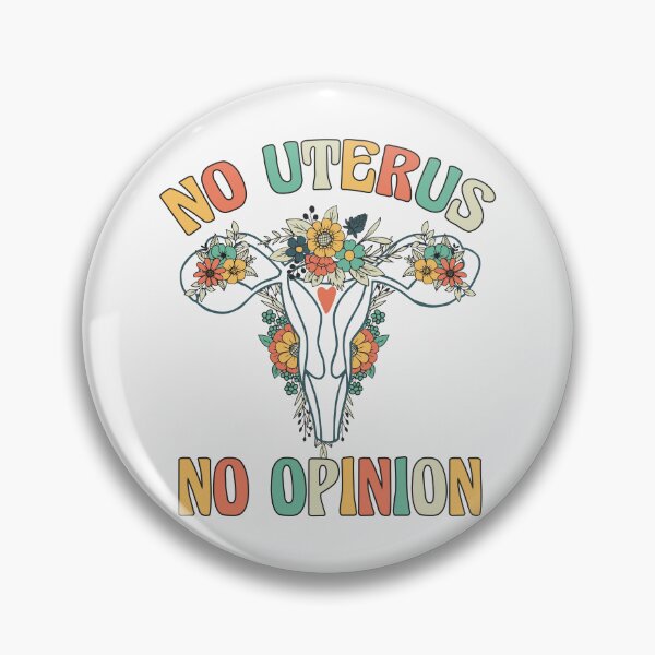 Item preview, No Uterus No Opinion designed and sold by DearSunny.