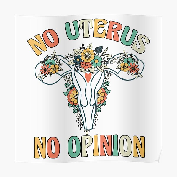 No Uterus No Opinion Poster For Sale By Pawaesthetic Redbubble 2916