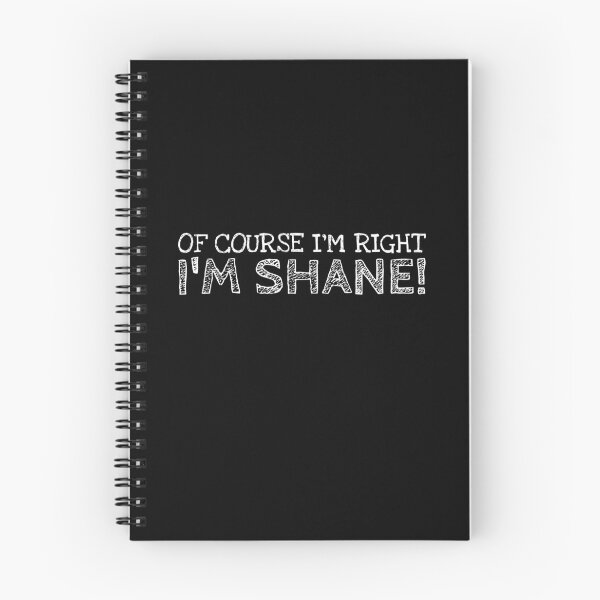 Item preview, Of Course I’m Right I’m Shane Funny Personalized Name designed and sold by MariosNydras.