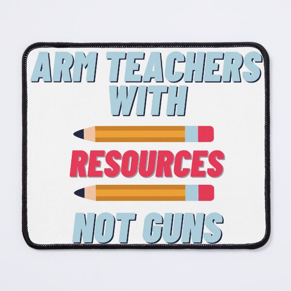 Item preview, Arm Teachers With Resources designed and sold by rjprintsus.