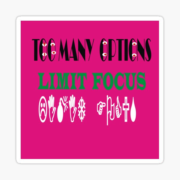 too-many-options-limit-focus-sticker-for-sale-by-funsinspires