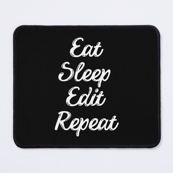 Item preview, Eat Sleep Edit Repeat designed and sold by Oreo2020 Creations.