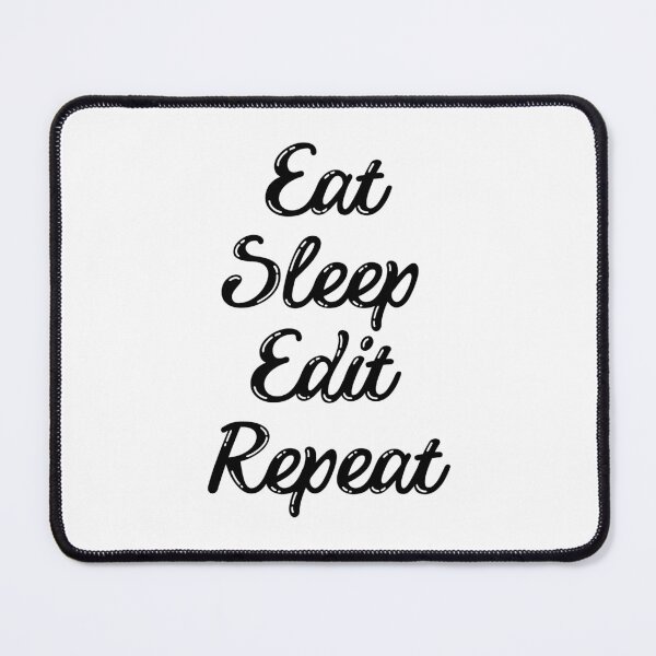 Item preview, Eat Sleep Edit Repeat designed and sold by Oreo2020 Creations.