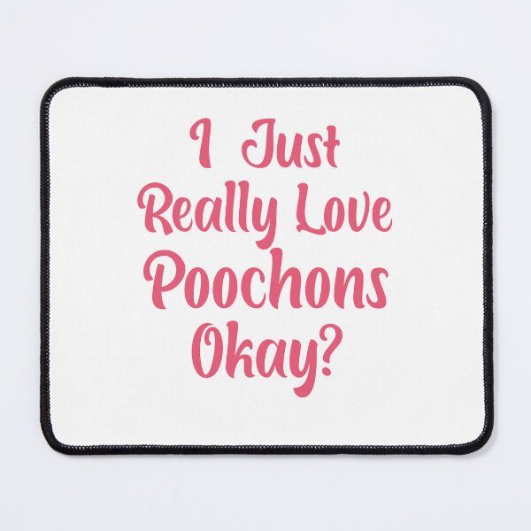 Item preview, I Just Really Love Poochons, Okay? Dog Lover Gift designed and sold by e-mad ⭐⭐⭐⭐⭐.