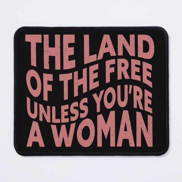 Item preview, The Land Of The Free Unless You're A Woman designed and sold by my-pro-designer.