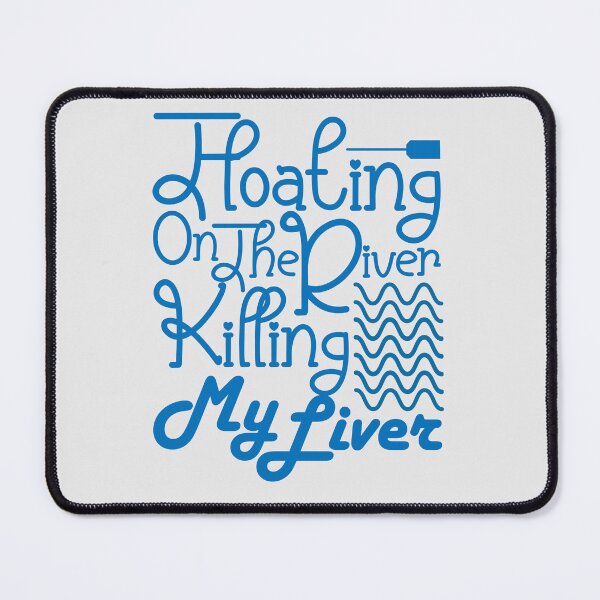 Item preview, Floating On The River Killing My Liver ,Adventure, Summer Vacation, Clearwater holiday, Vacation summer, Boating, Birthday, Weeding  designed and sold by comeonyassine21.