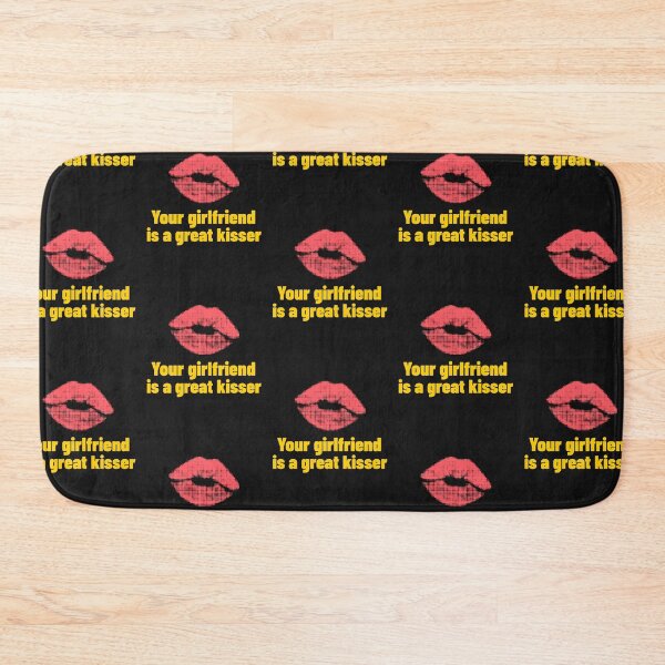 Item preview, Your Girlfriend Is A Great Kisser designed and sold by art-fox.