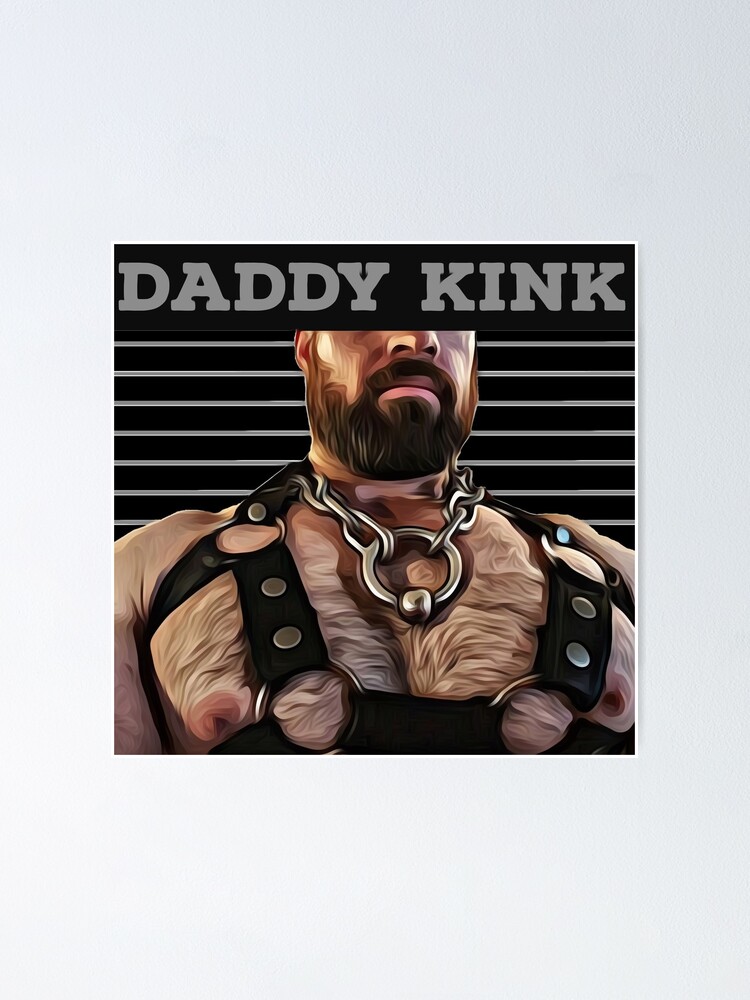 Daddy Kink Art Poster For Sale By JasonLloyd Redbubble   Fposter,small,wall Texture,product,750x1000.u3 