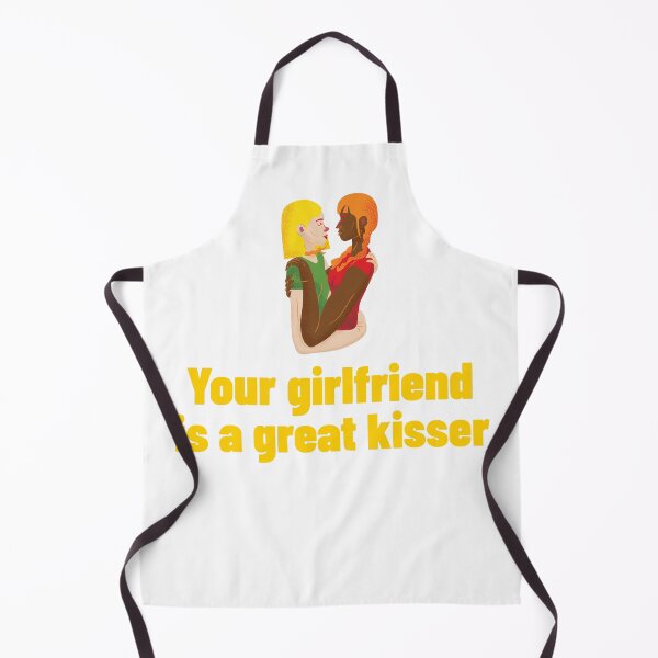 Item preview, Your Girlfriend Is A Great Kisser designed and sold by art-fox.