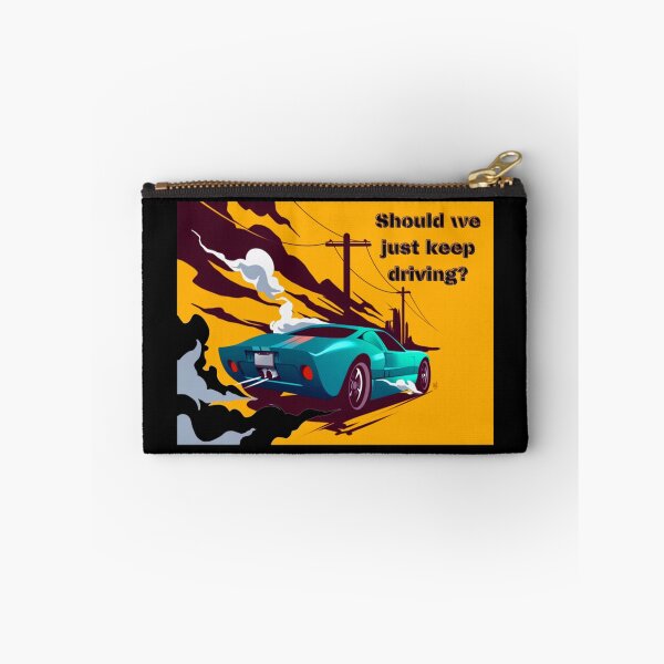 Item preview, should we just keep driving                                    designed and sold by TheAlphaLoft.